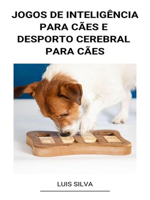 cover image of Jogos de Inteligência Para Cães e Desporto Cerebral Para Cães
